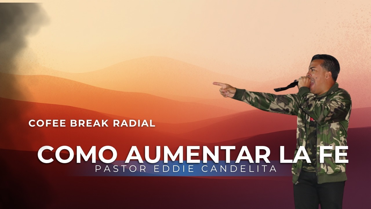 En Vivo - Como Aumentar La Fe - Pastor Eddie Candelita
