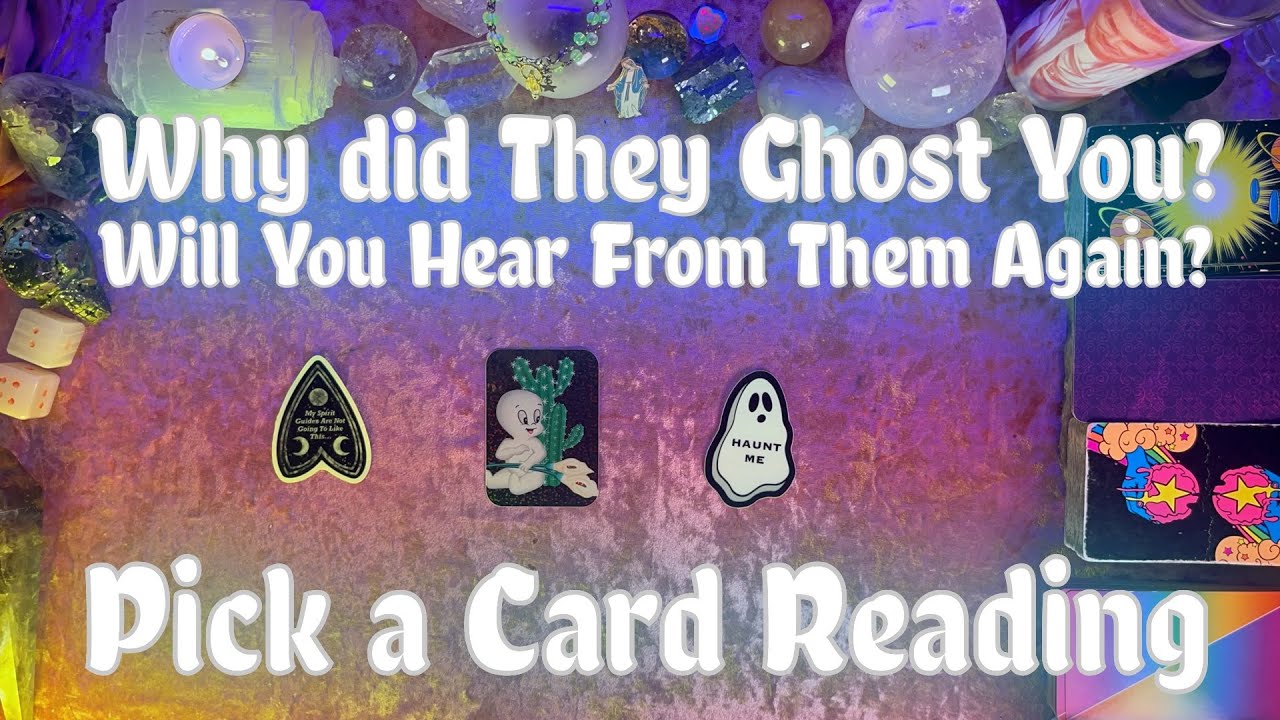 👻Why Did They Ghost You? Will You Hear from Them Again?❤️‍🩹 Tarot Pick a Card Love Reading