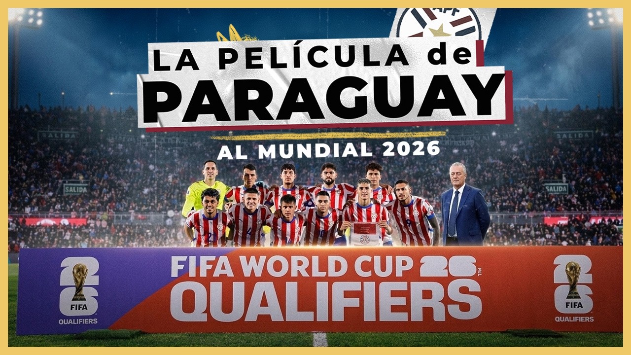Paraguay | Clasificación a La Copa del Mundo 2026 🇵🇾 La Película Eliminatorias