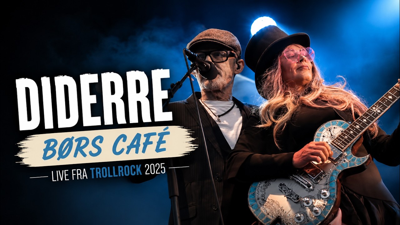 DiDerre med Unni Wilhelmsen - Børs Cafe (Live fra Trollrock, 2025)