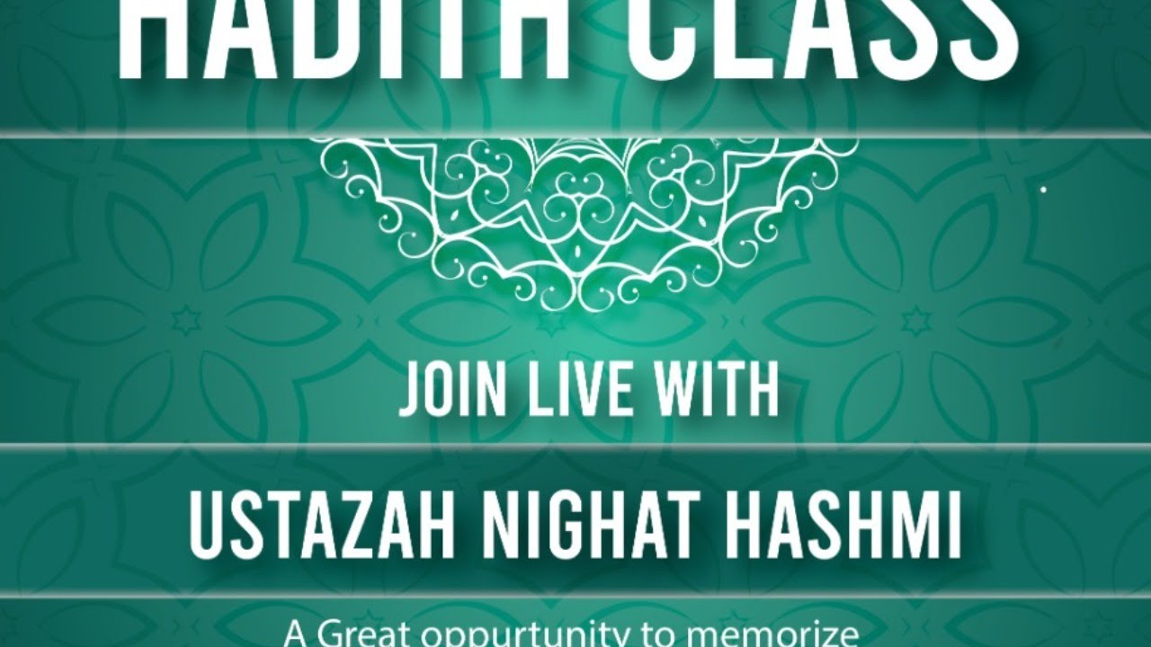 Hadith Class | Every Friday I Ustazah Nighat Hashmi