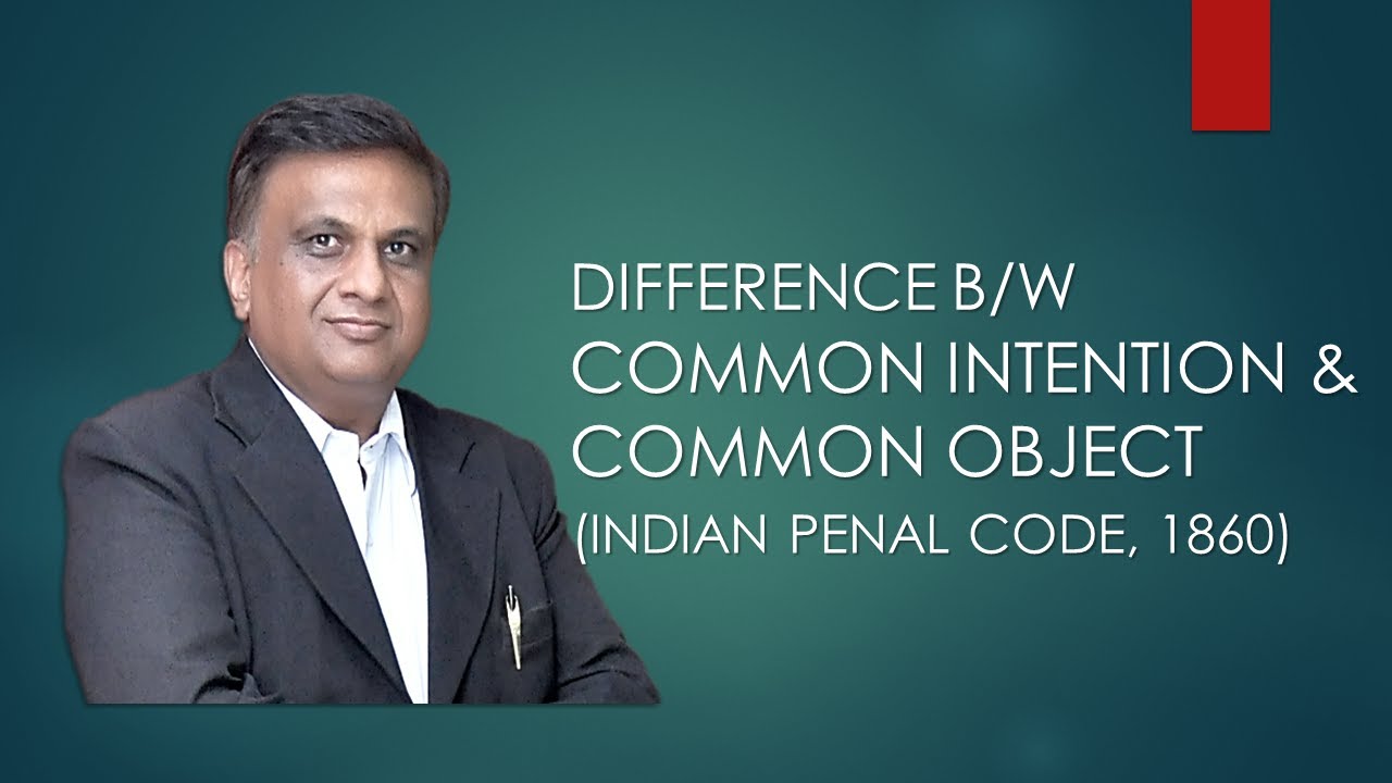 Difference b/w Common Intention & Common Object | Section 34 & 141 | Indian Penal Code 1860