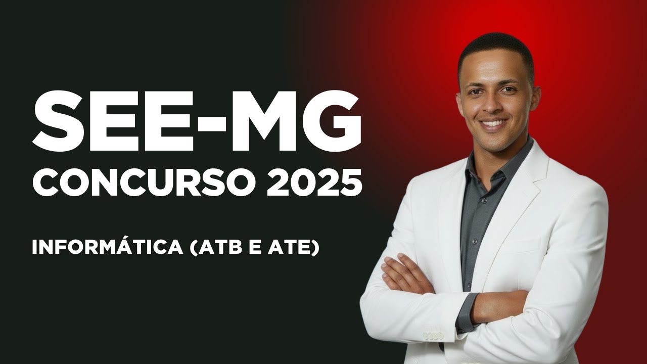 INFORM&Aacute;TICA CONCURSO SEE MG 2025 (ATB e TDE)