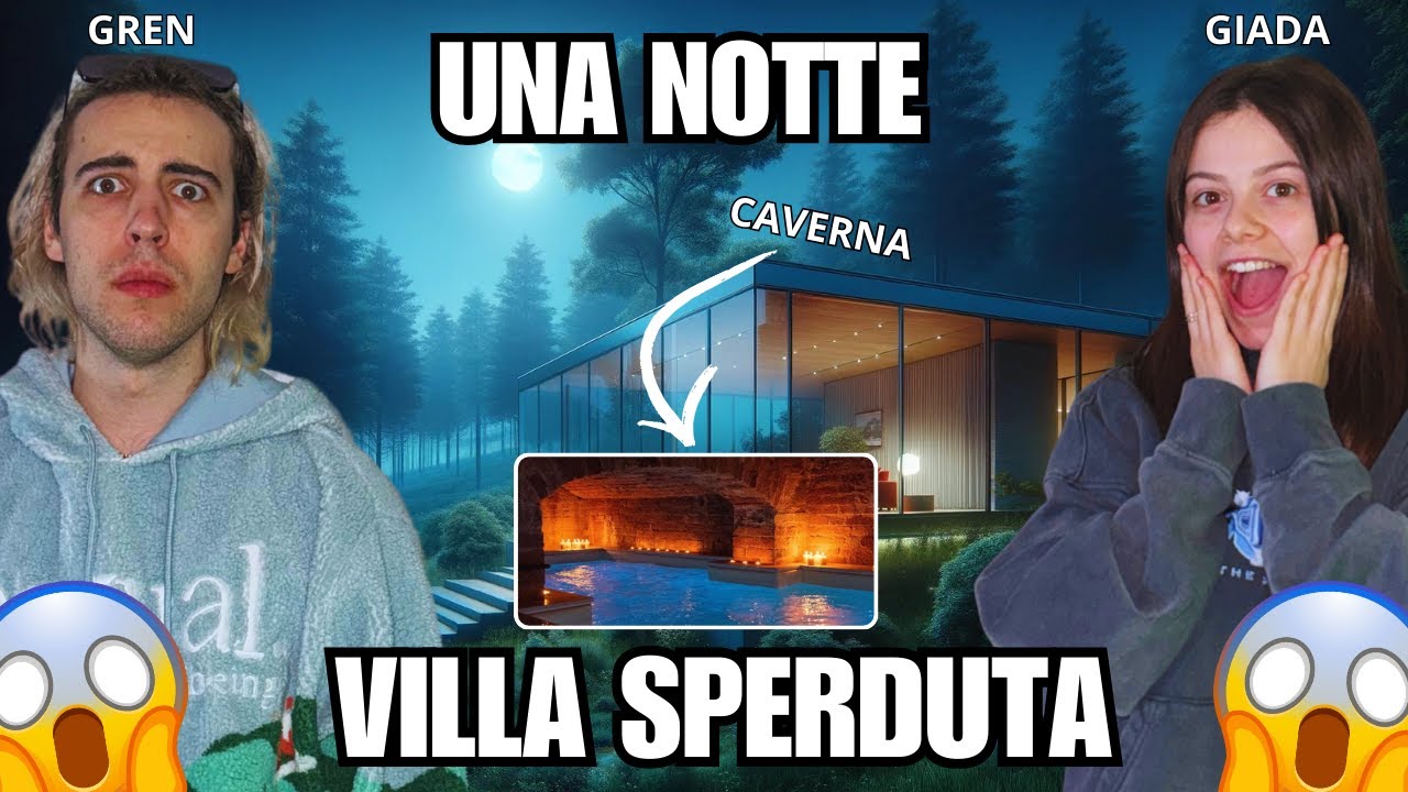 UNA NOTTE CON LA MIA RAGAZZA IN UNA VILLA SPERDUTA!! *con grotta sotterranea*