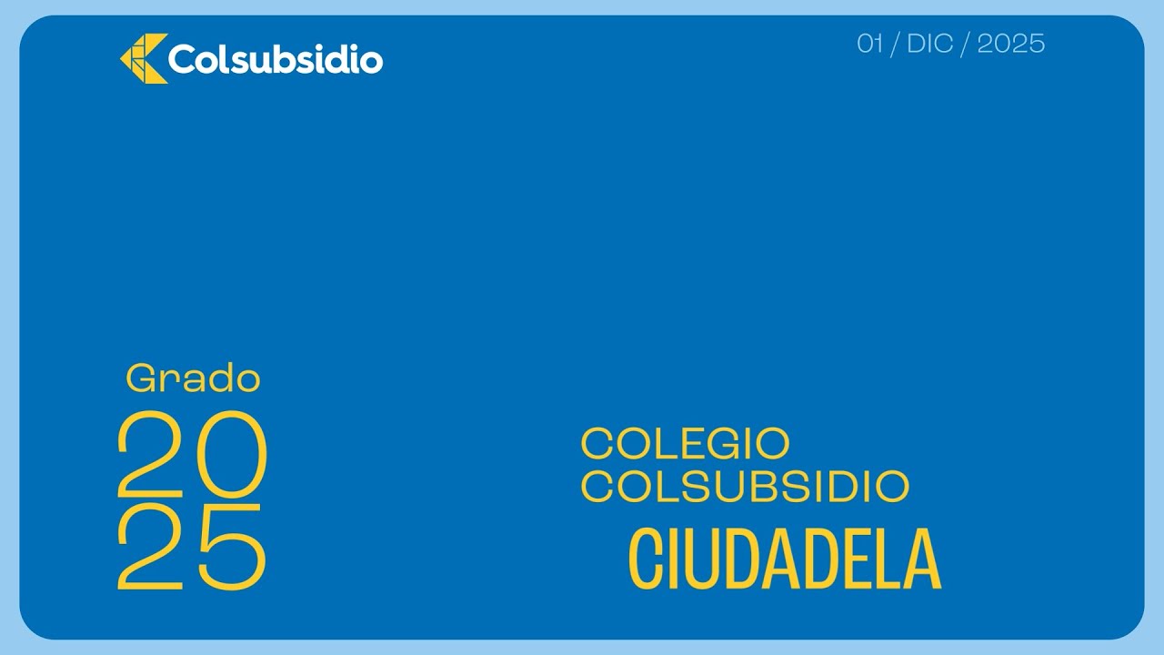 Ceremonia de Grado Colsubsidio Ciudadela 2025