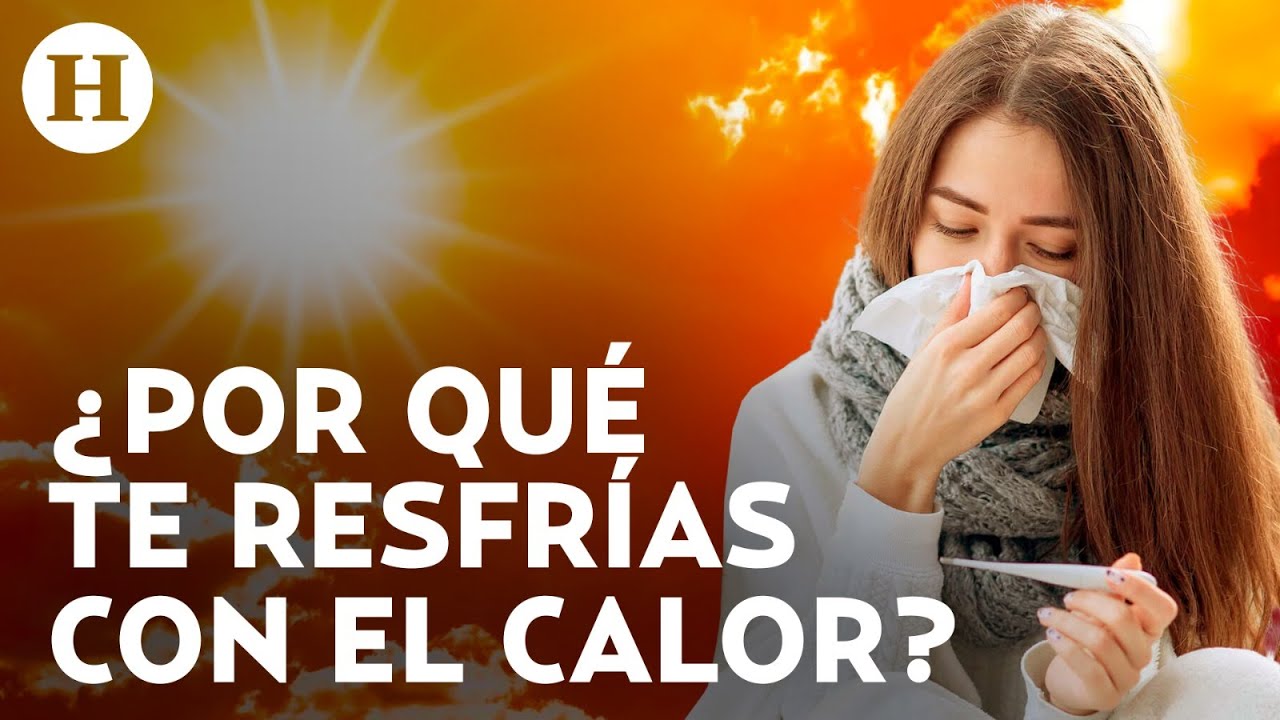 Resfriado veraniego: Esto es todo lo que debes saber para prevenirlo y cuáles son sus síntomas