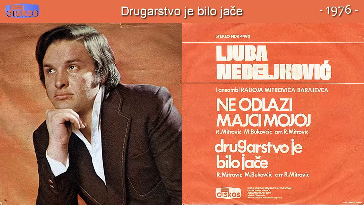 Ljuba Nedeljkovic - Drugarstvo je bilo jace - (Audio 1976)