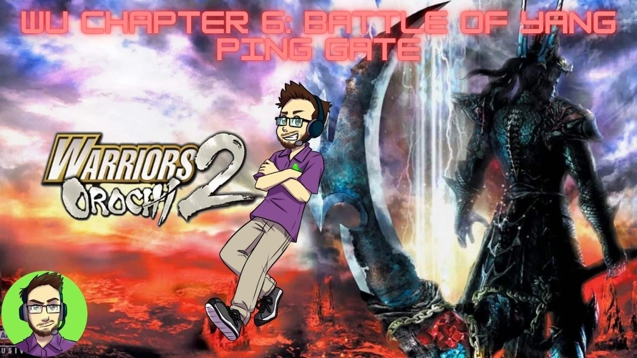 Warriors Orochi 2 - WU Chapter 6: Battle of Yang Ping Gate