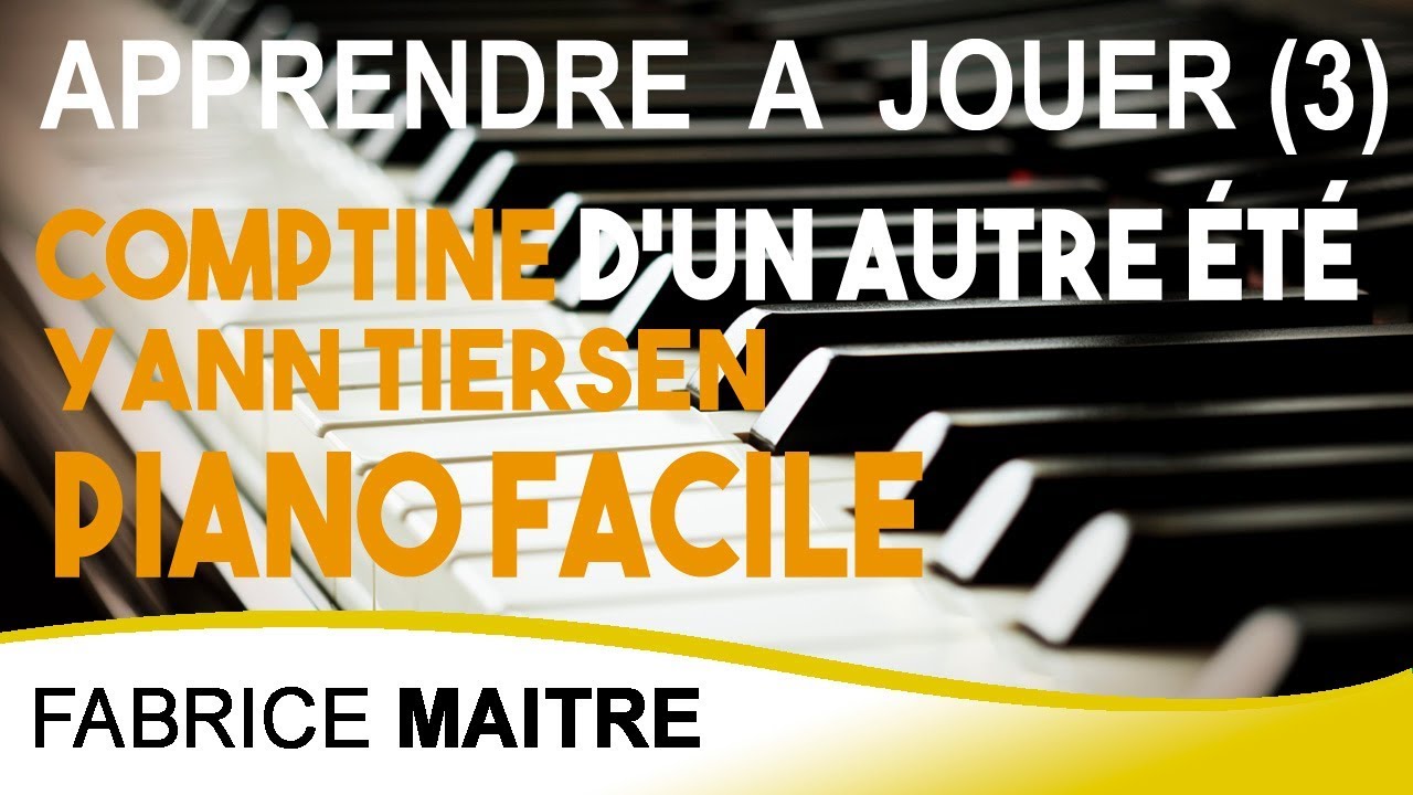 Tuto piano facile - Comptine d'un autre été (3) -Yann Tiersen