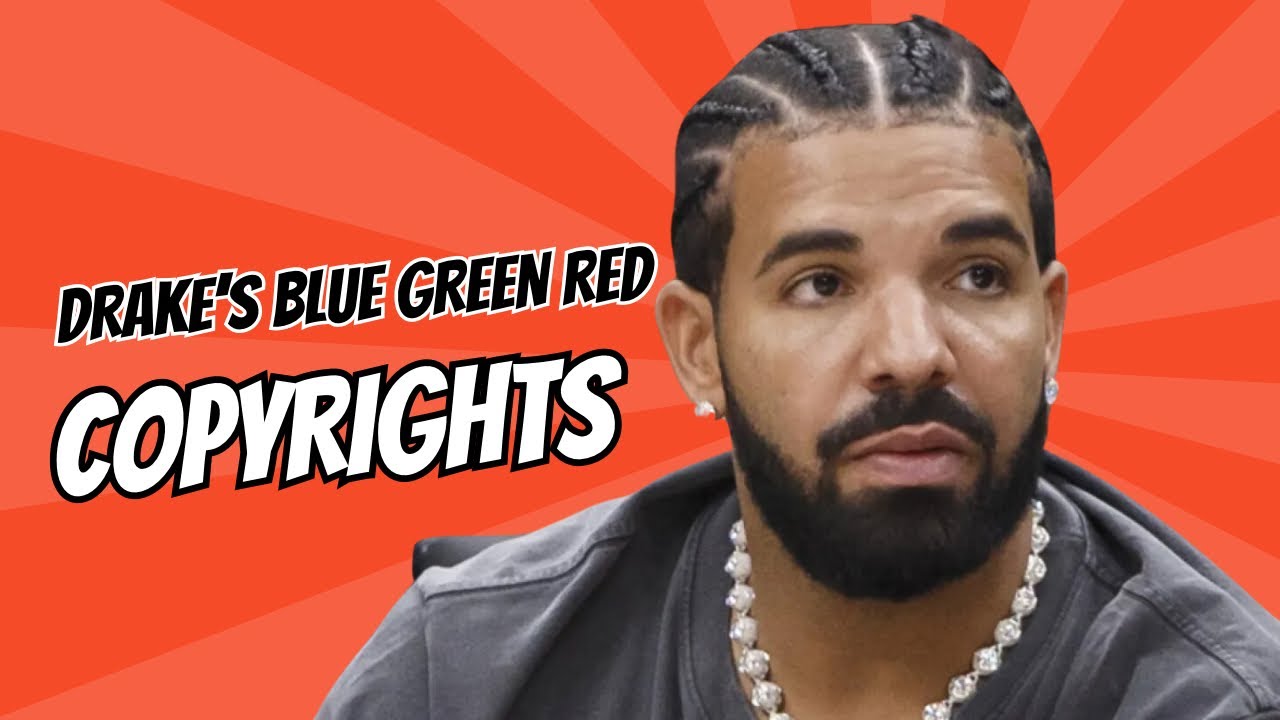 Why Drake Removed Blue Green Red Due In Copyright Dispute
