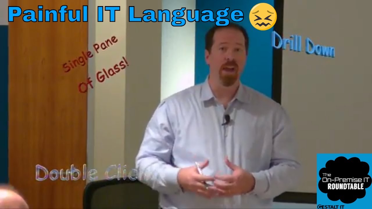 Painful IT Language: The On-Premise IT Roundtable 0