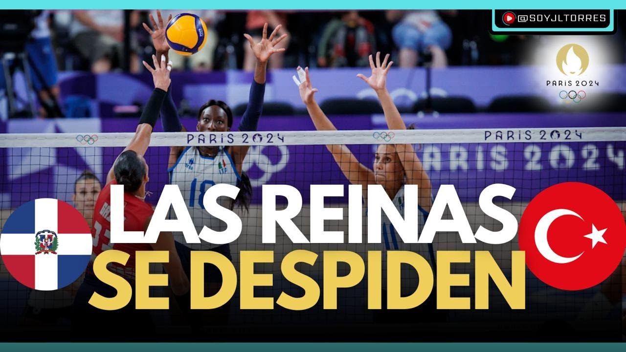 LAS REINAS DEL CARIBE VS. TURQUÍA JUEGOS OLÍMPICOS DE PARÍS 2024 🇩🇴 REPÚBLICA DOMINICANA SE DESPIDE