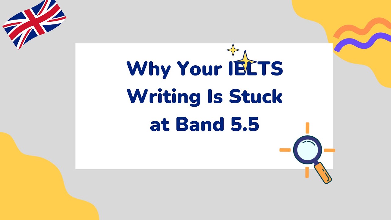 Why Your IELTS Writing Is Stuck at Band 5.5