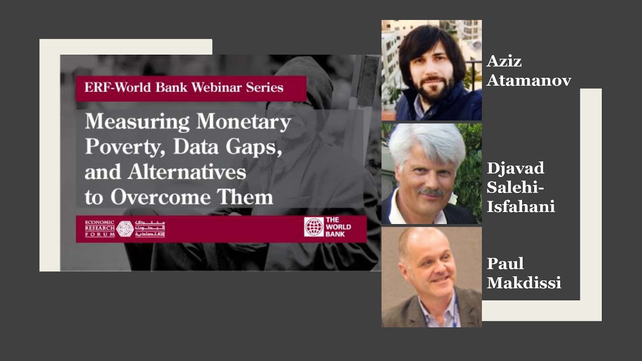 Measuring Monetary Poverty,  and Data Gaps - ERF-World Bank Webinar Series