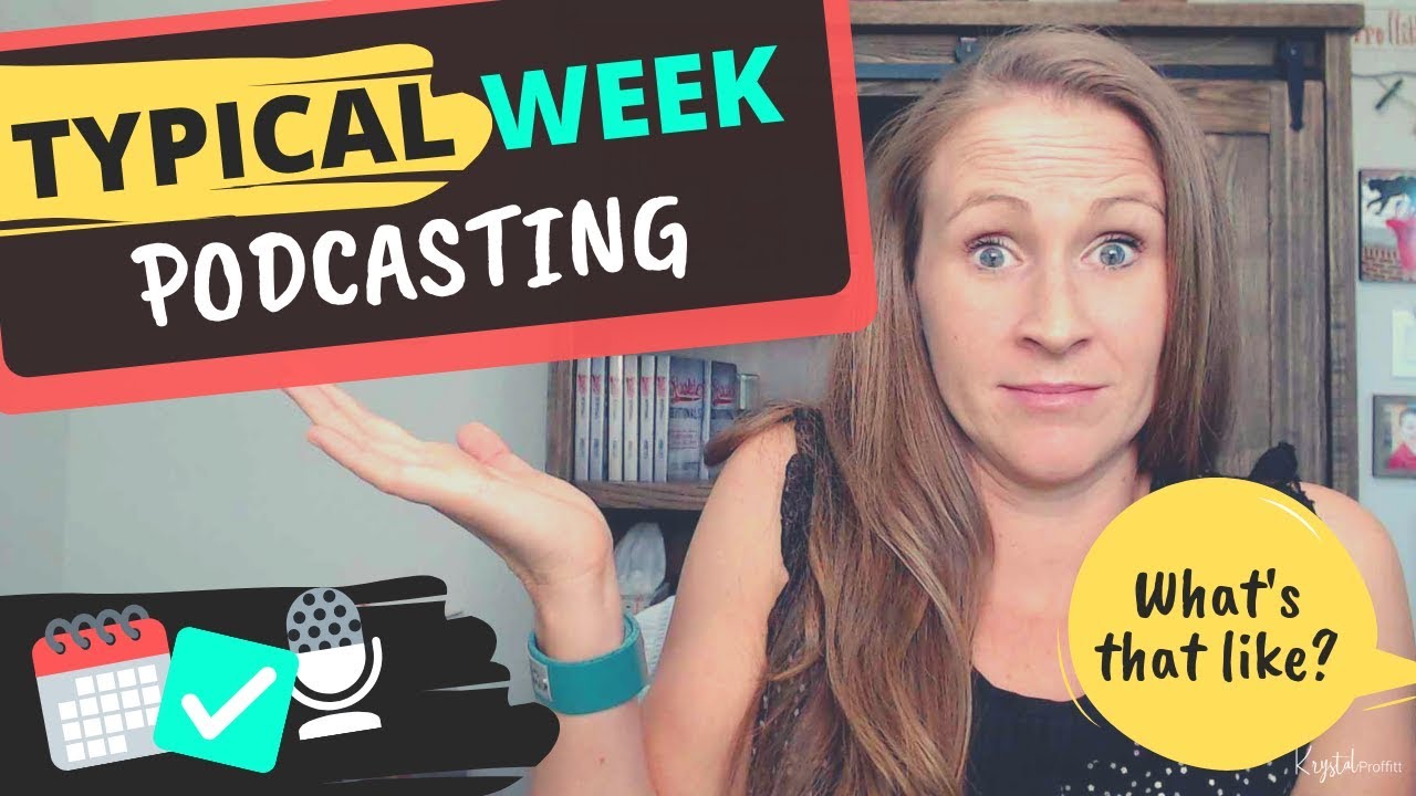 What Goes Into a Typical Week of Podcasting