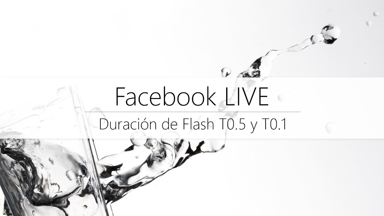 Facebook Live 01/03/2018 - Duración de Flash (t0.5 y t0.1)