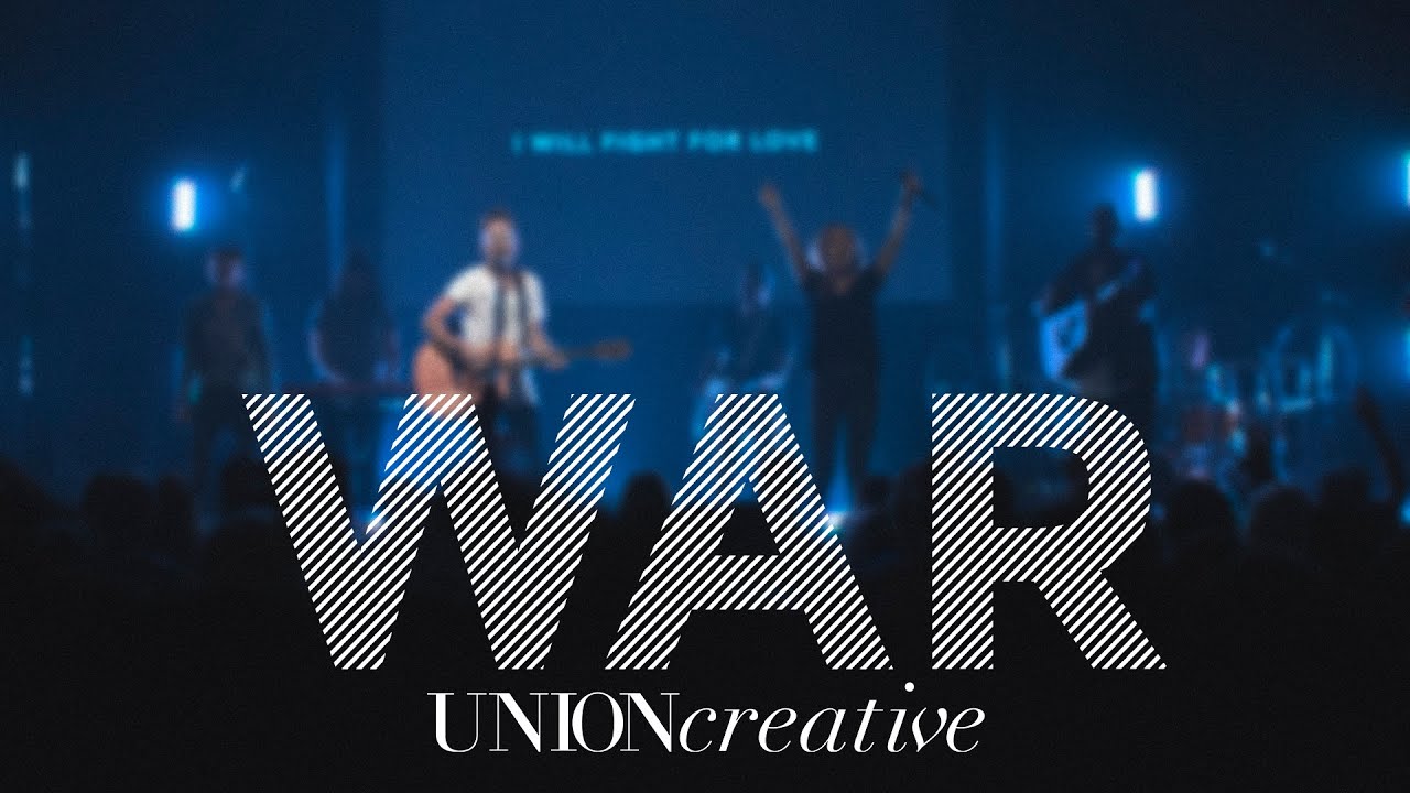 War (Live) - UNION Creative