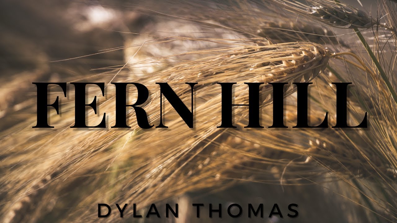 Fern Hill by Dylan Thomas