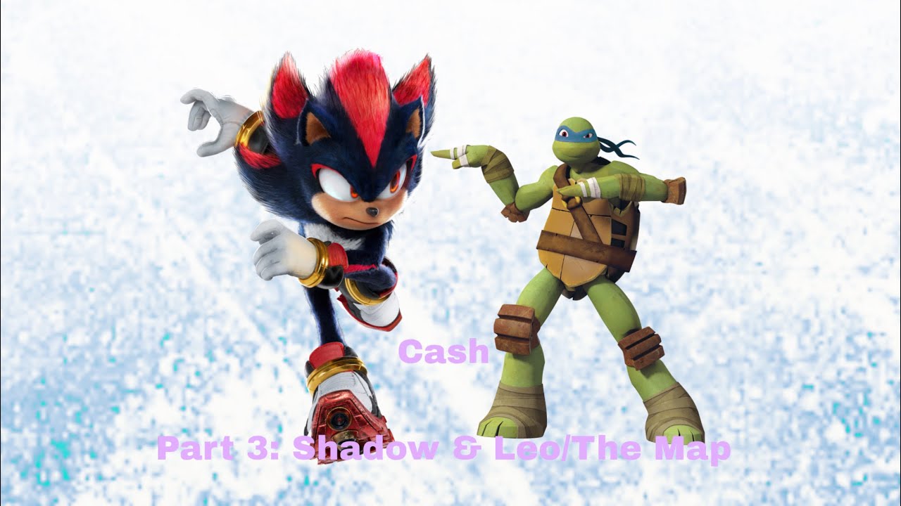 Cash Part 3: Shadow & Leo/TheMap