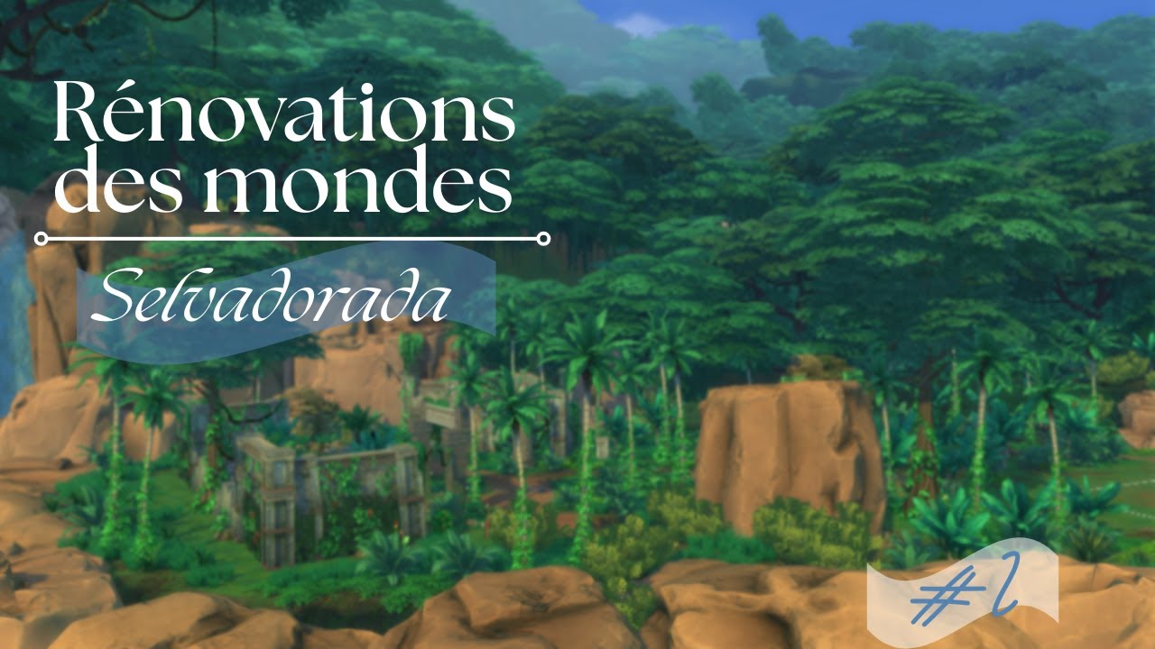 - SIMS 4 - Rénovation des Mondes - Selvadorada #2