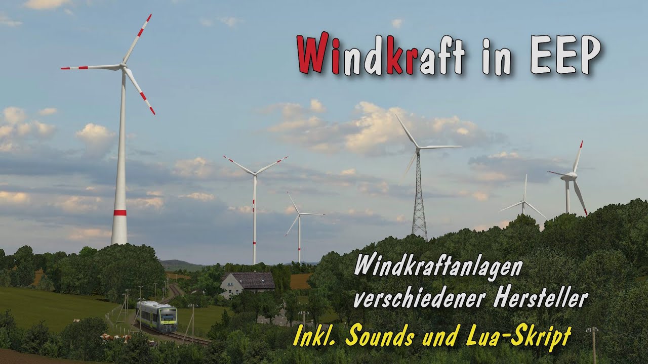 Windkraft in EEP | Windkraftanlagen verschiedener Hersteller inkl. Sounds und Lua-Skript