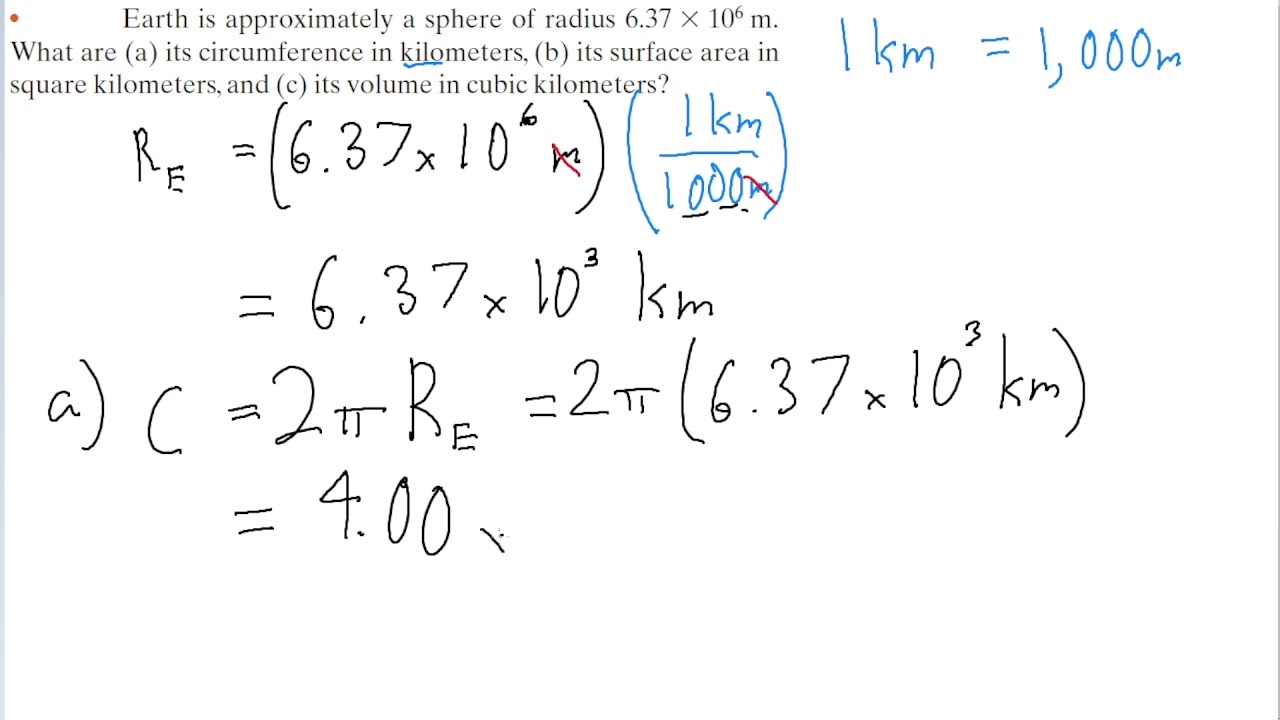 Earth is approximately a sphere of radius 6.37 x 10^6 m. What are (a) its circumference in kilometer