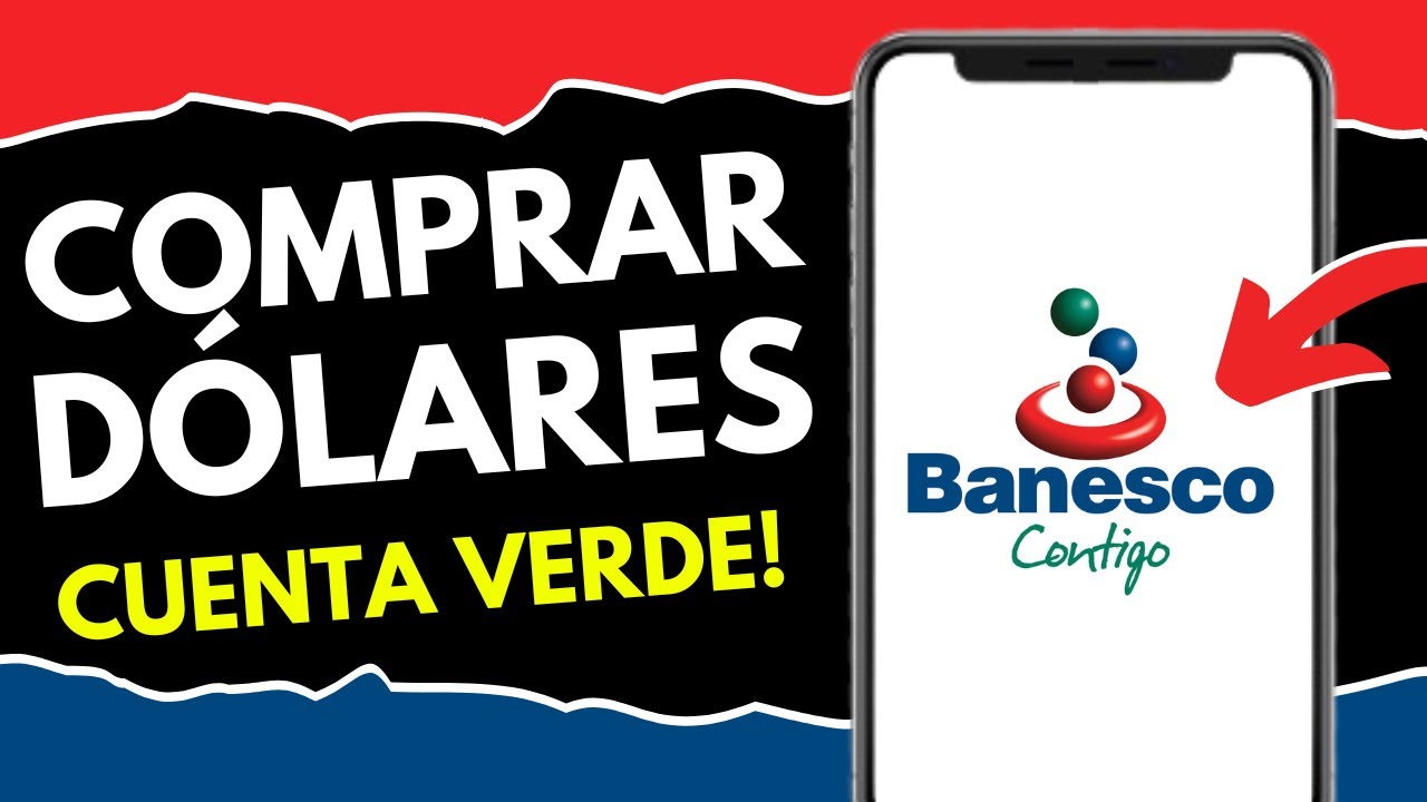 Cómo Comprar Dólares en Banesco Cuenta Verde (¡en 1 minuto!)