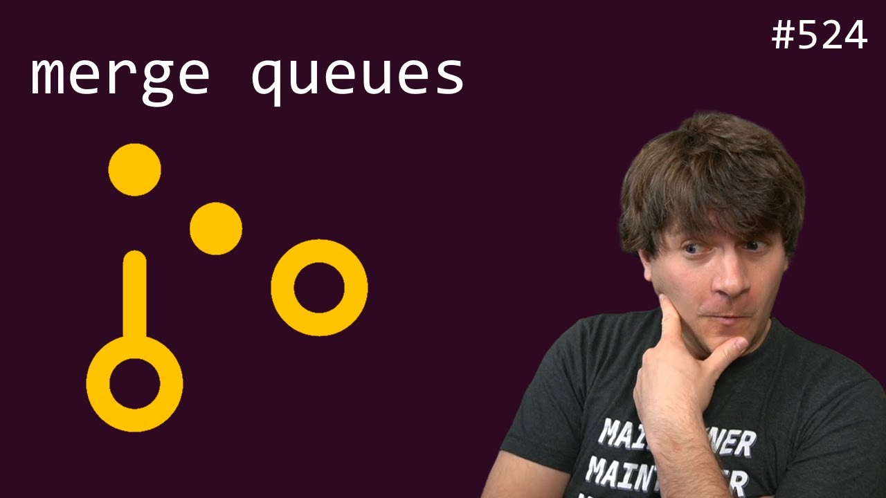 merge queues (intermediate) anthony explains #524