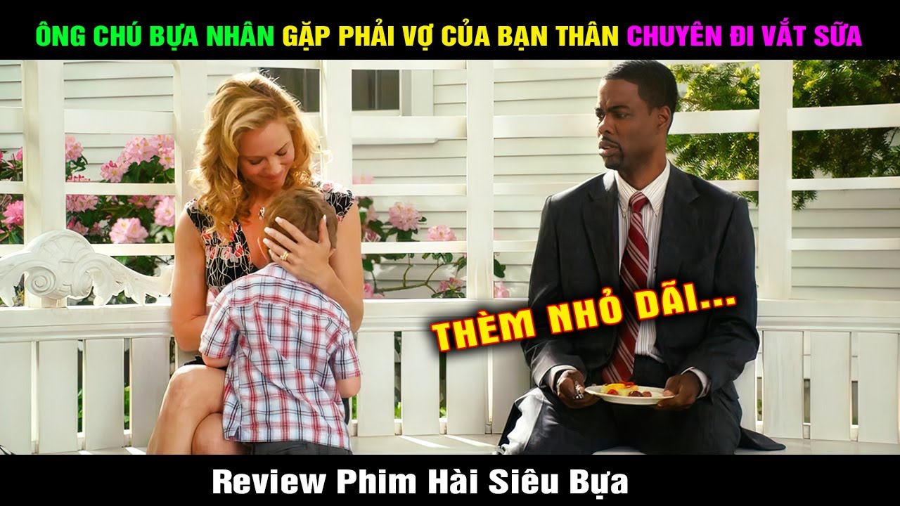 Review Phim Hài Ông Chú Bựa Nhân Gặp Phải Vợ Bạn Thân Mê Vắt Sữa | Hài Đại Đế Tóm Tắt Phim Grown Ups