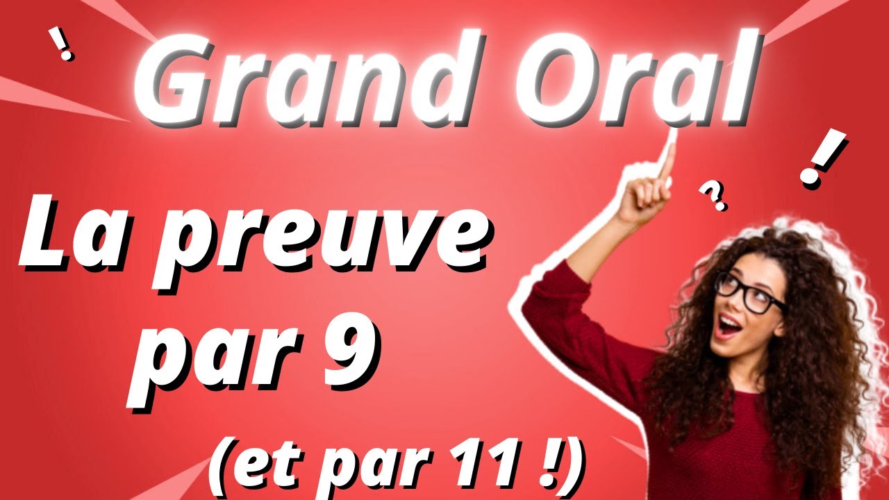 Grand Oral : la preuve par 9 !!