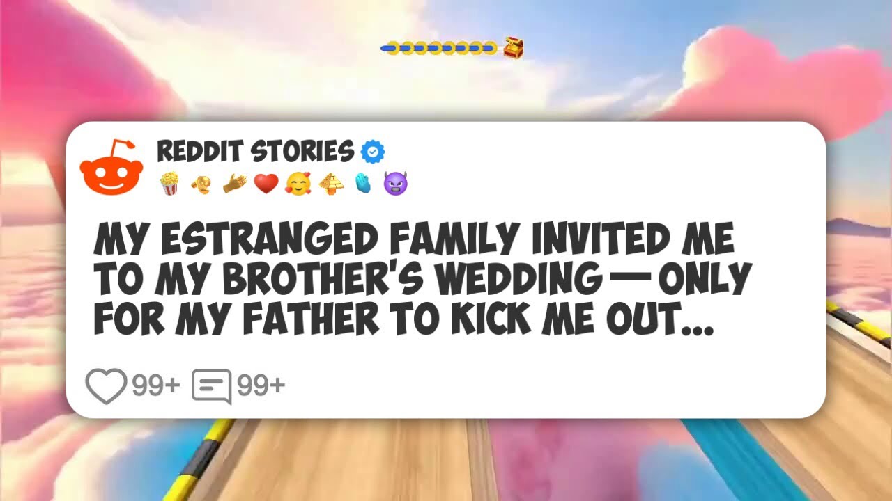 My Estranged Family Invited Me to My Brother’s Wedding—Only for My Father to Kick Me Out #reddit 