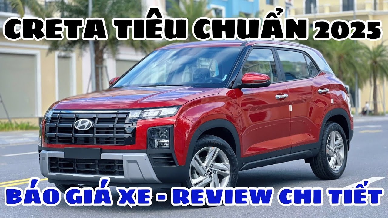 Review chi tiết Hyundai CRETA TIÊU CHUẨN 2025 | Cập nhật giá xe tháng 9 - Tặng hơn 50% Trước Bạ