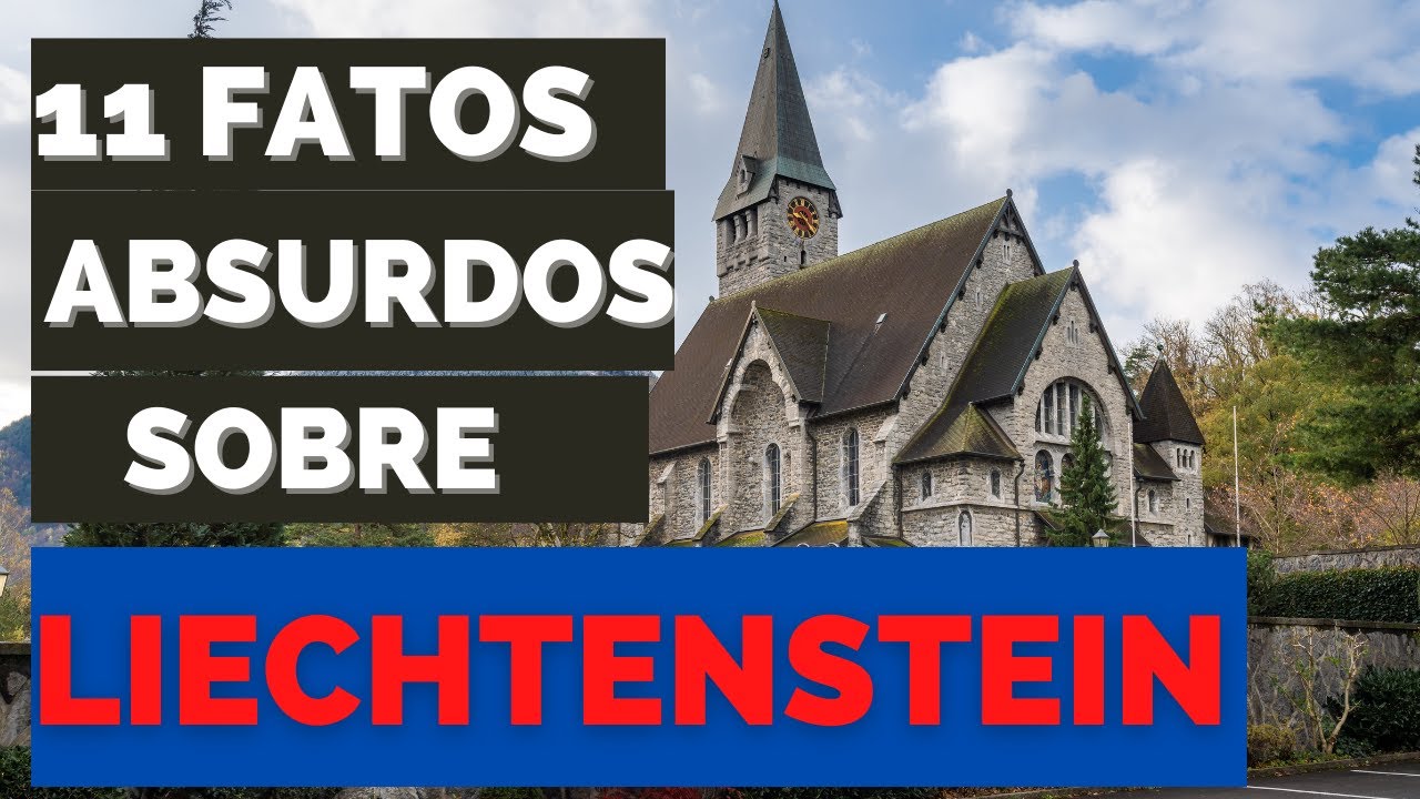 11 FATOS ABSURDOS SOBRE LIECHTENSTEIN