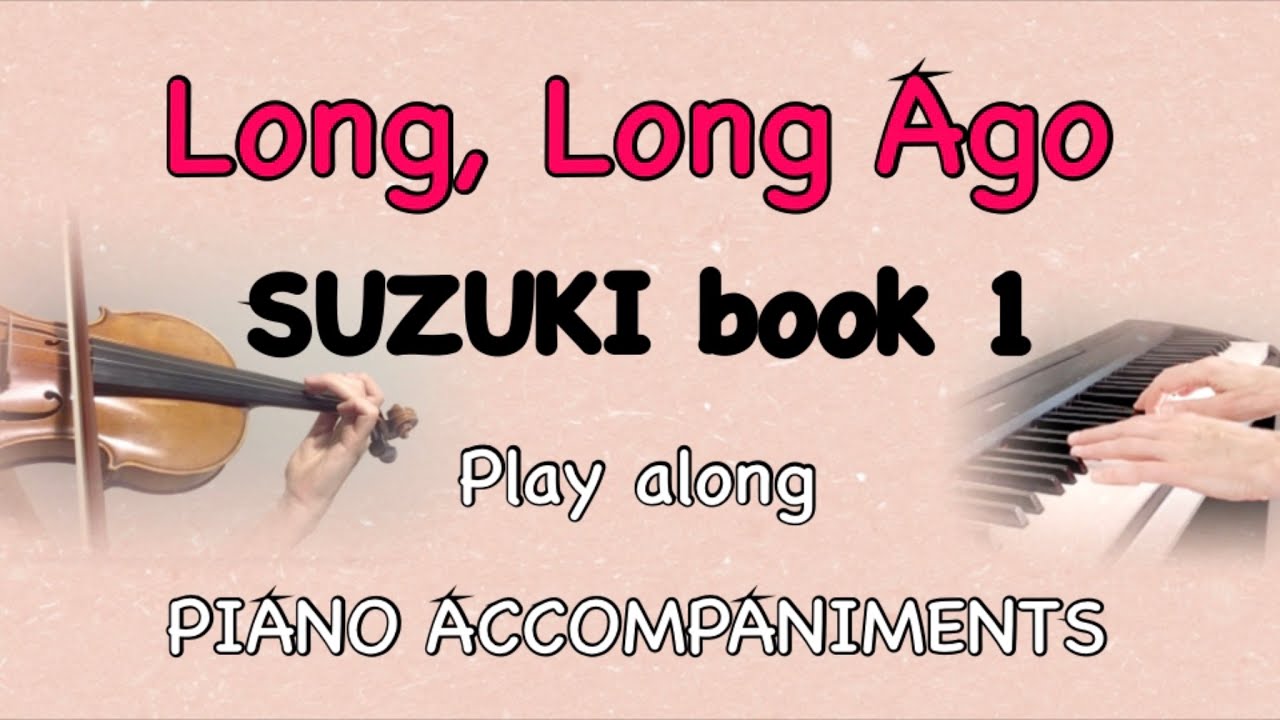 LONG, LONG AGO | SUZUKI VIOLIN BOOK 1 - Violin practice play-along with Piano accompaniments
