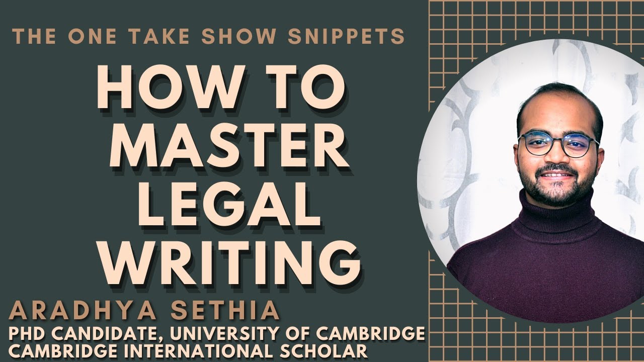 How to Master the Art of Legal Writing | Aradhya Sethia | Cambridge International Scholar
