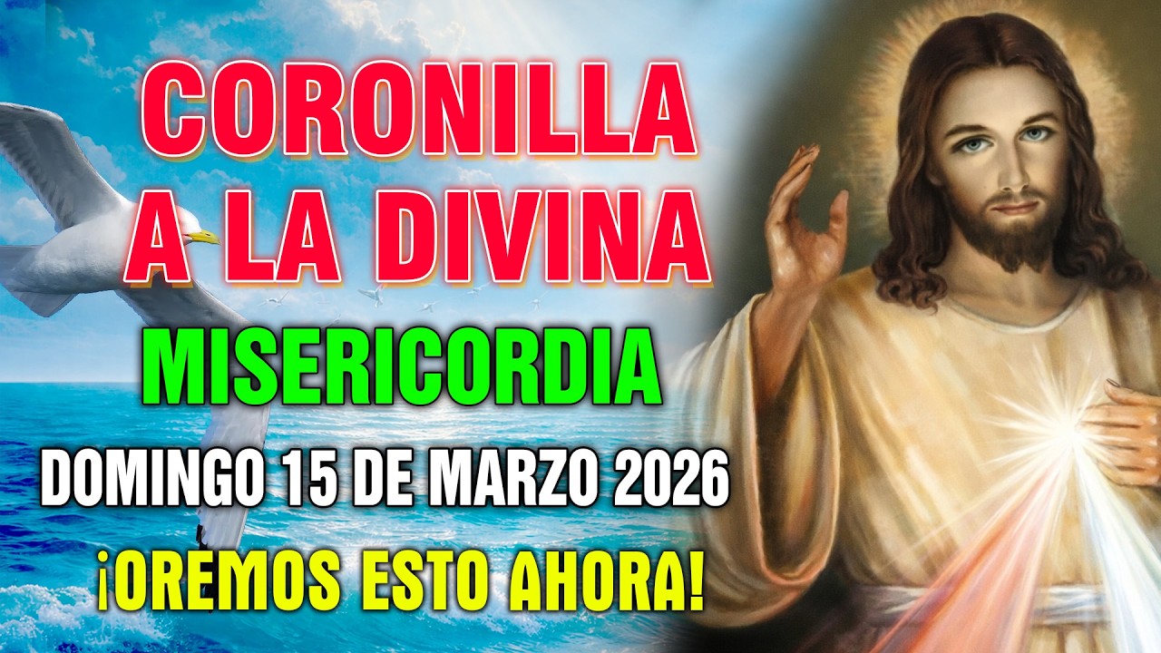 CORONILLA A LA DIVINA MISERICORDIA DE HOY ✨DOMINGO 15 DE MARZO 2026🙏 ROSARIO DIARO
