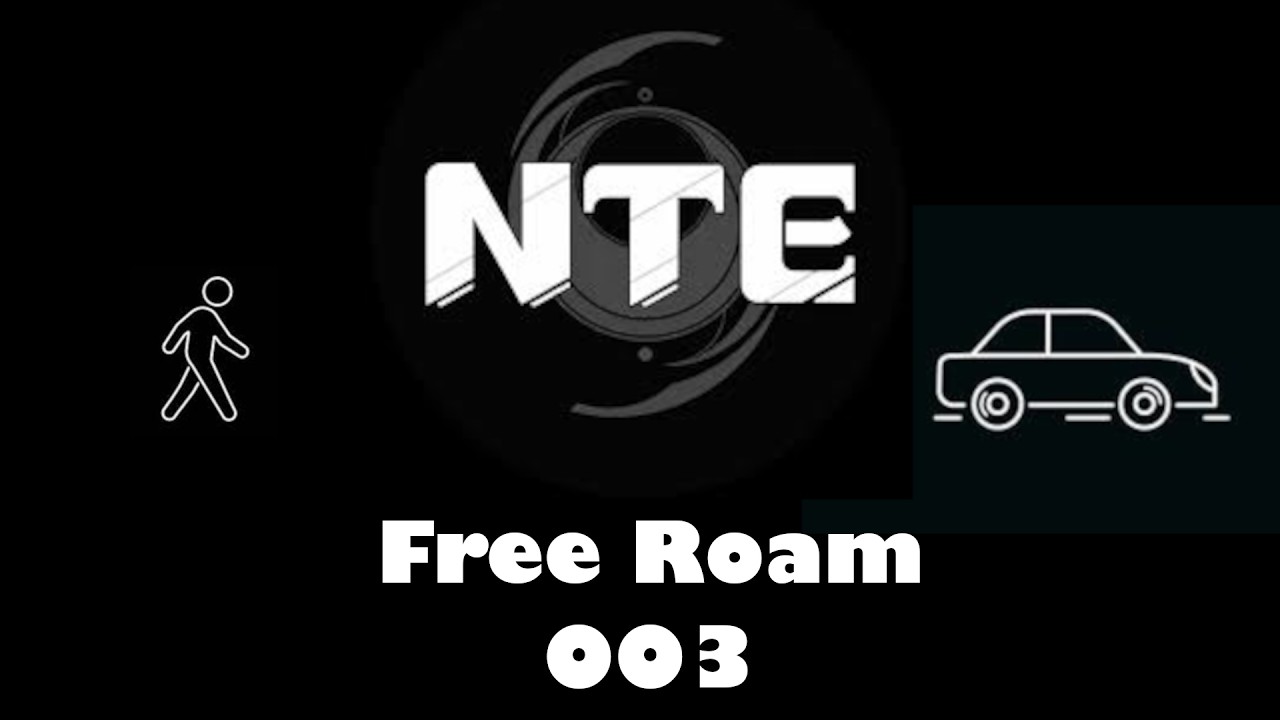 NTE: Free Roam 003