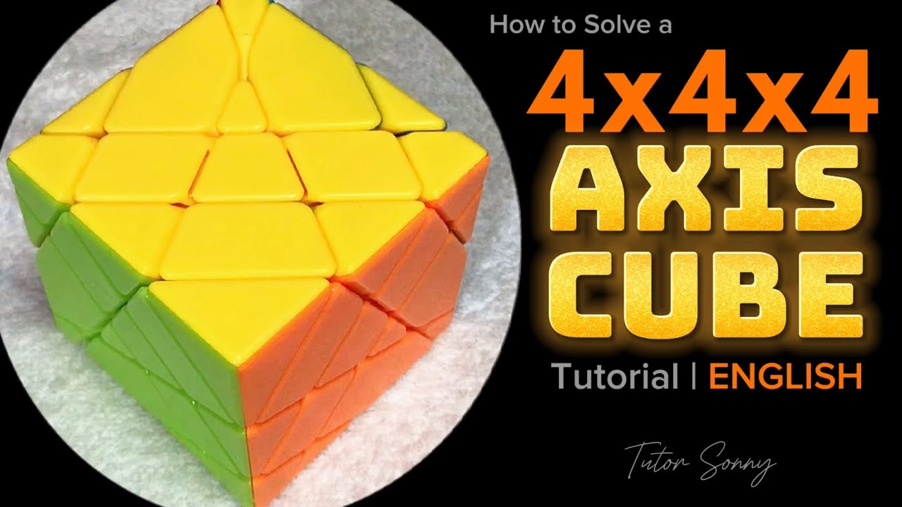 How to Solve a 4x4x4 Axis Cube | 4x4x4 Axis Cube | Tutorial | ENGLISH | Tutor Sonny