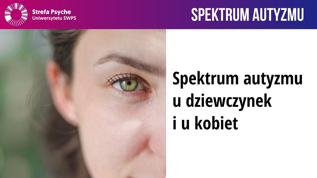 Аутистический спектр у девочек и женщин — Рената Сикорска, Джоанна Флис