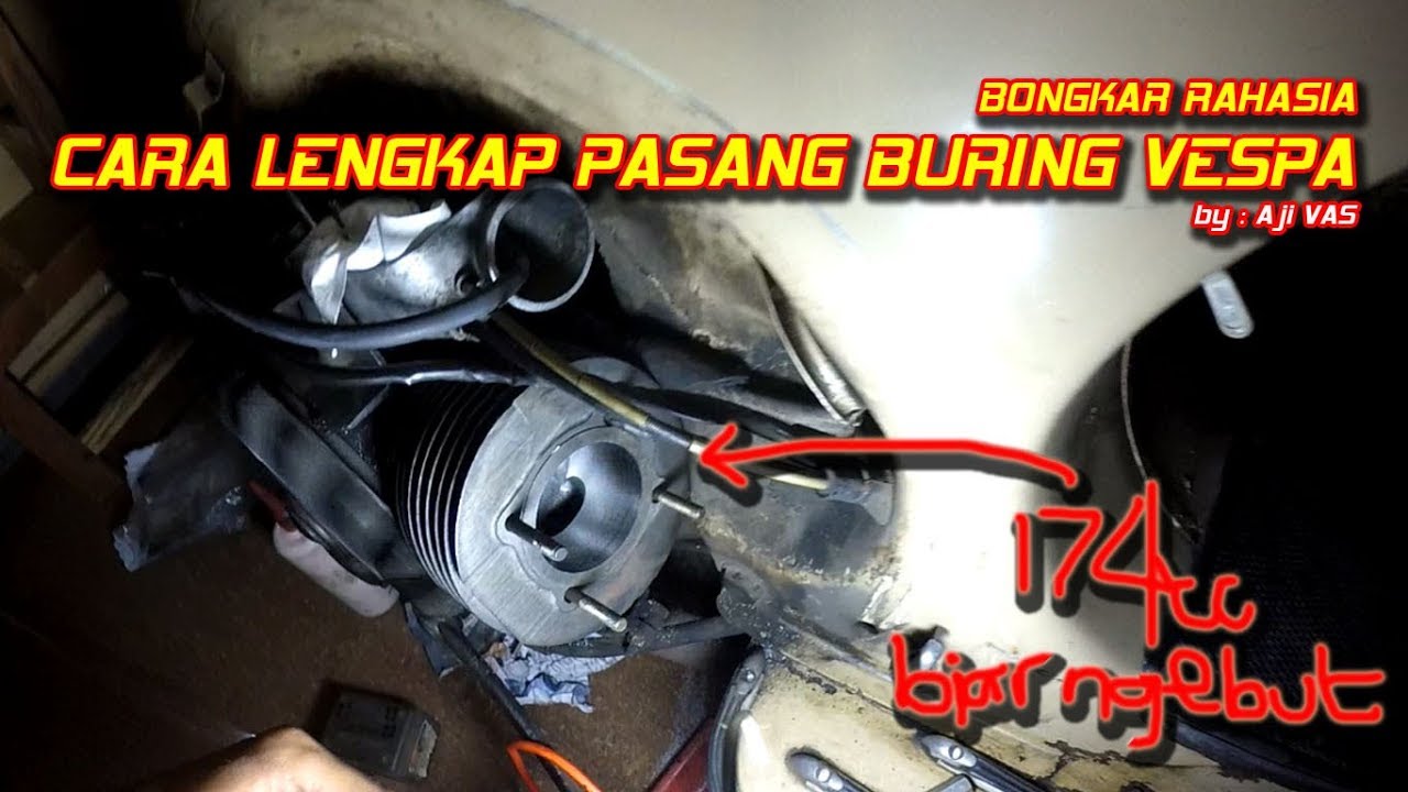 Cara Lengkap Pasang Buring Blok Vespa 174cc || Aji VAS