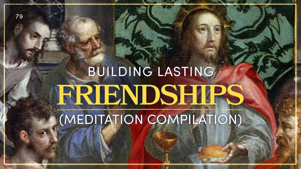 Building Friendships That Last | MEDITATIONS | Fr Gavan Jennings