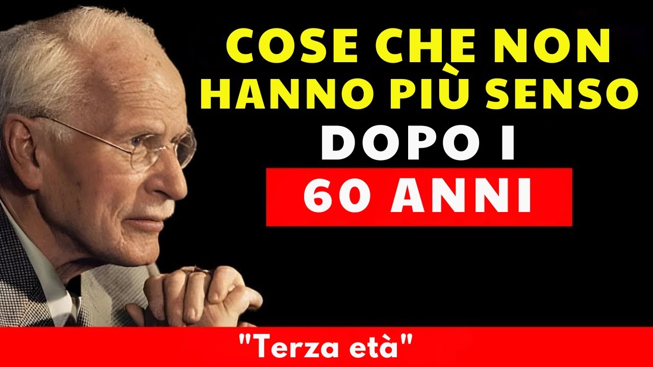 10 COSE CHE NON HANNO PIÙ SENSO DOPO I 60 ANNI: VECCHIAIA | Carl Jung