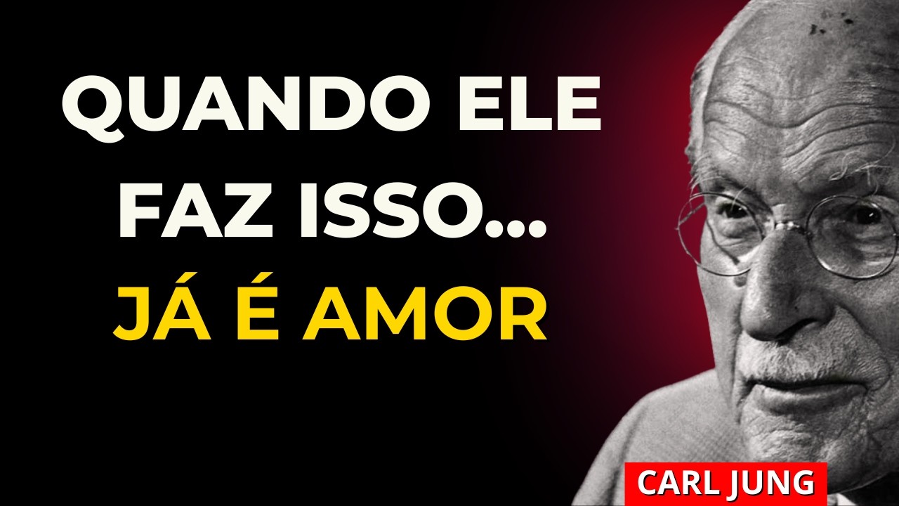 UM HOMEM Demonstra Amor de Verdade Através Dessas Pequenas Ações | Carl Jung