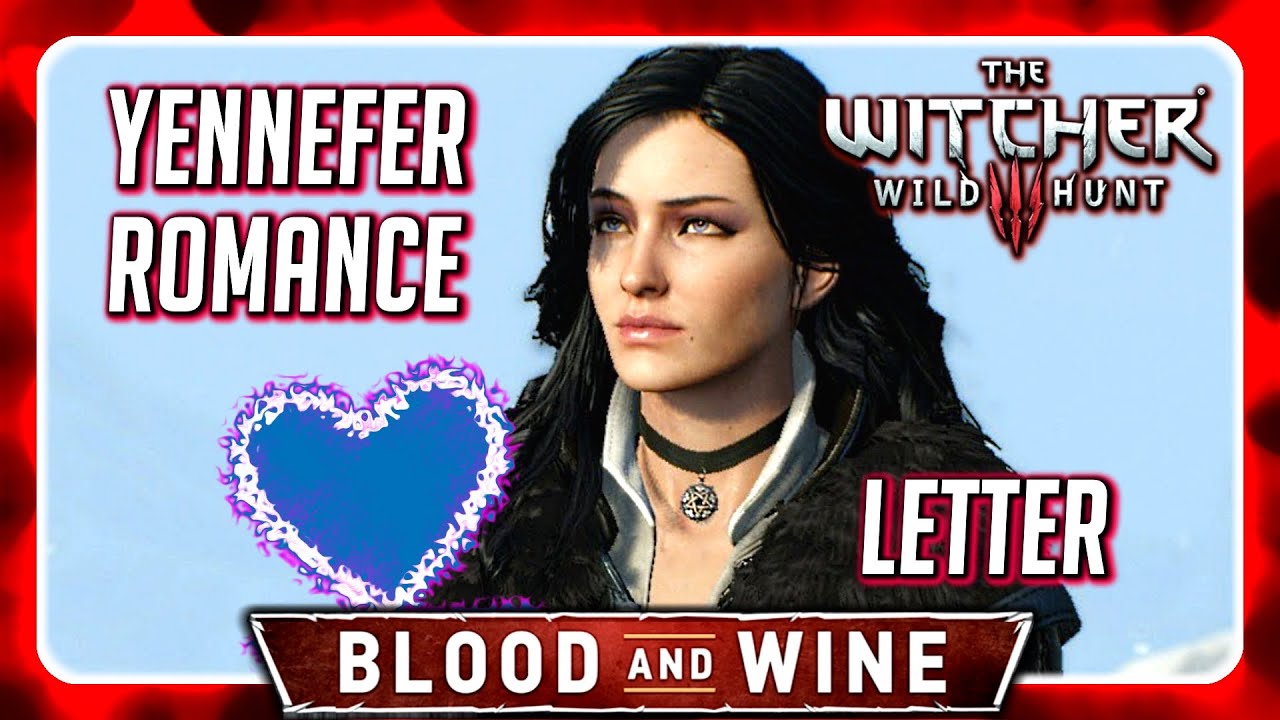 Witcher 3 &hearts; BLOOD AND WINE &hearts; Romanced Yennefer Letter (Your Yen)
