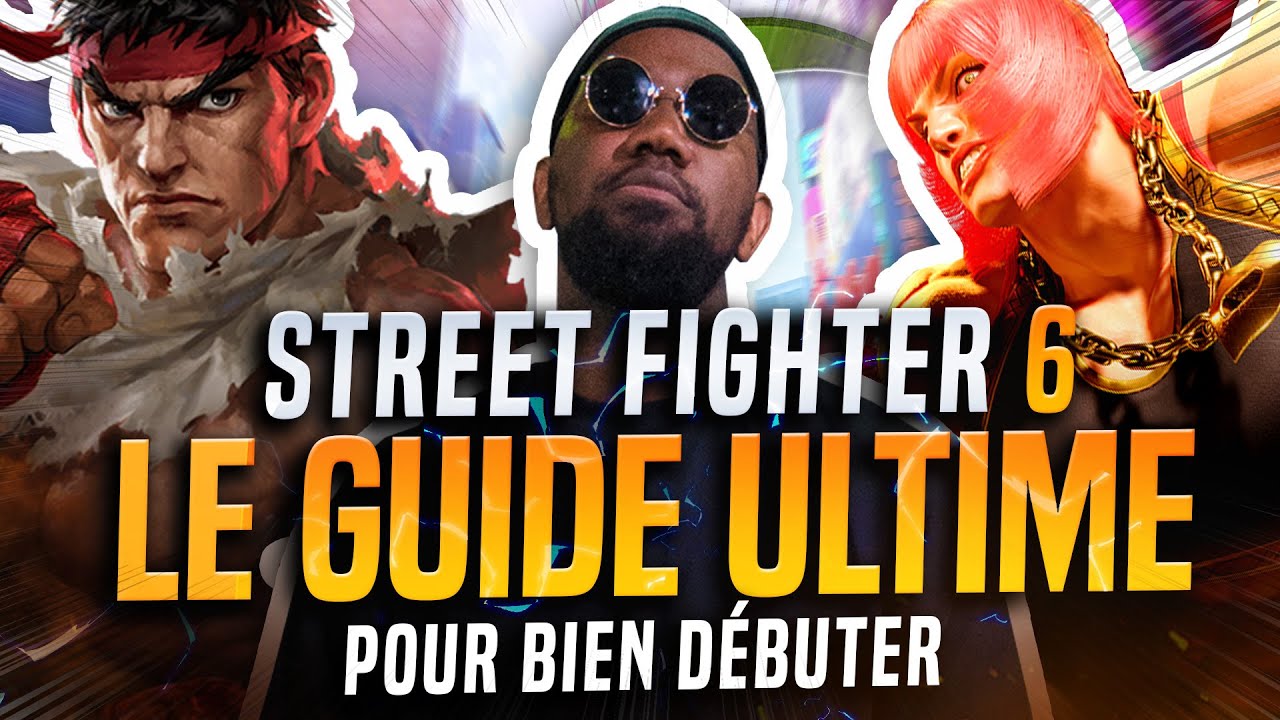 GUIDE POUR VOUS LANCER DANS STREET FIGHTER 6 : CHOISIR SON PERSONNAGE