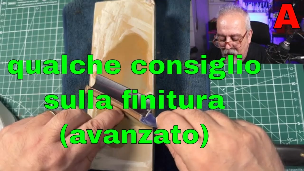 affilatura del rasoio a mano libera. Alcuni consigli sulla finitura (avanzato)