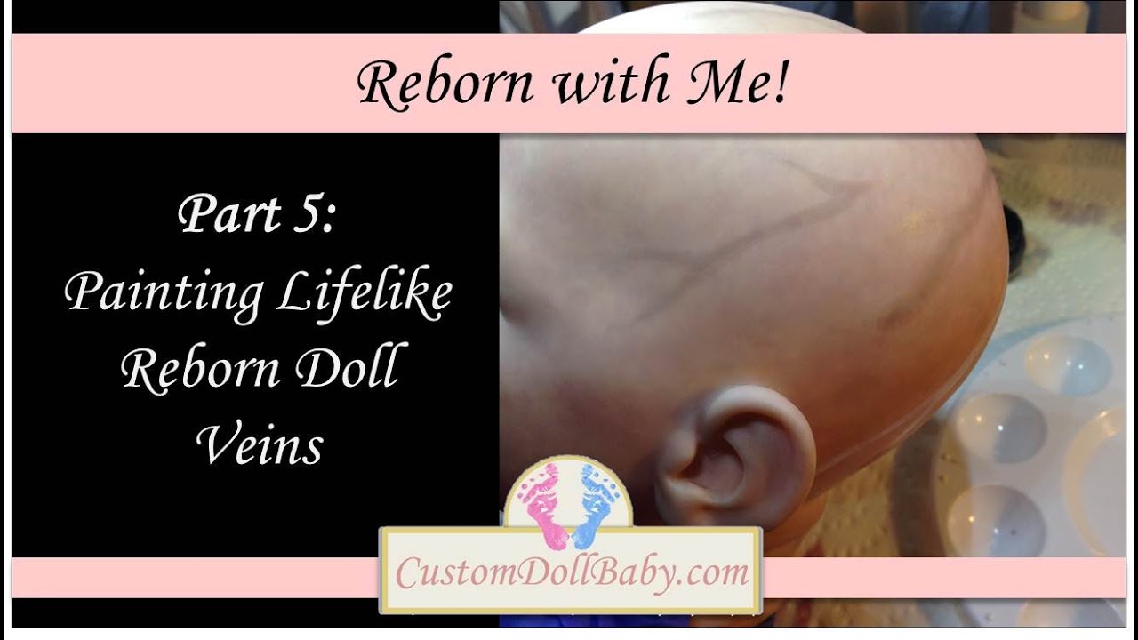 Reborn with Me! Part 5: Realistic Reborn Doll Veins