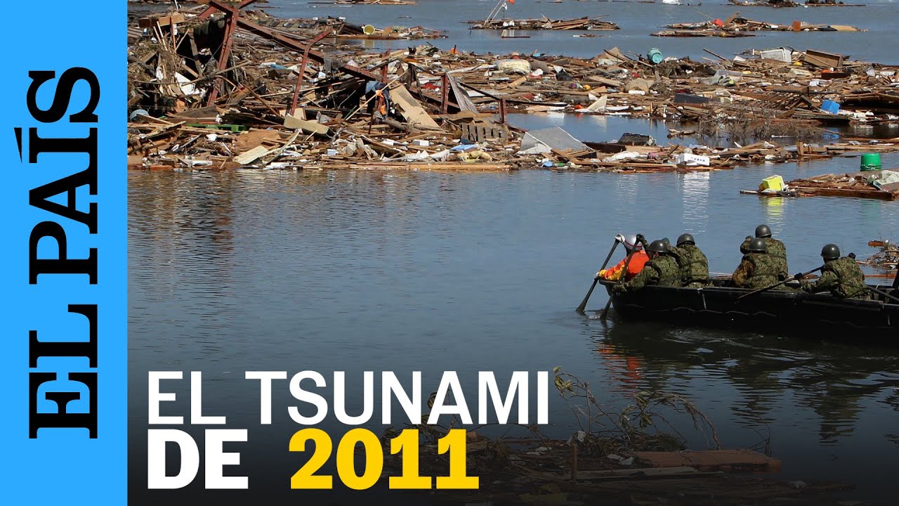¿Cómo fue el TSUNAMI de JAPÓN en 2011? Así te lo contamos cuando se cumplieron 10 años | EL PAÍS