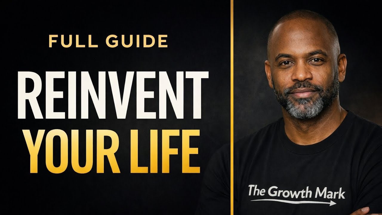 A Full Guide to Reinventing Your Life (Step by Step)