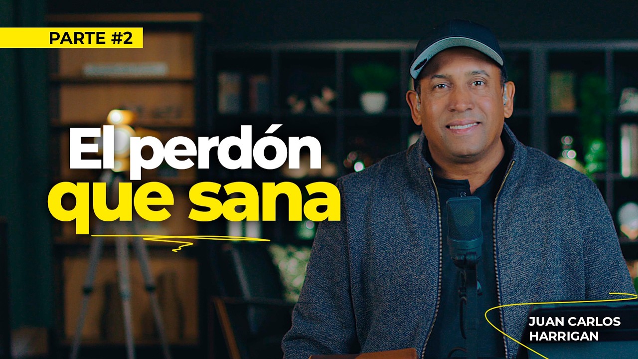 El Perdón que Sana | Parte # 2 | Comenzando tu día con Dios | Juan Carlos Harrigan